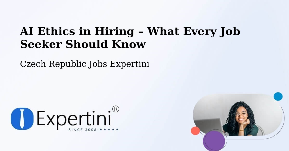 AI Ethics in Recruitment & Hiring – Děčín - Děčín, Czech Republic Jobs Expertini